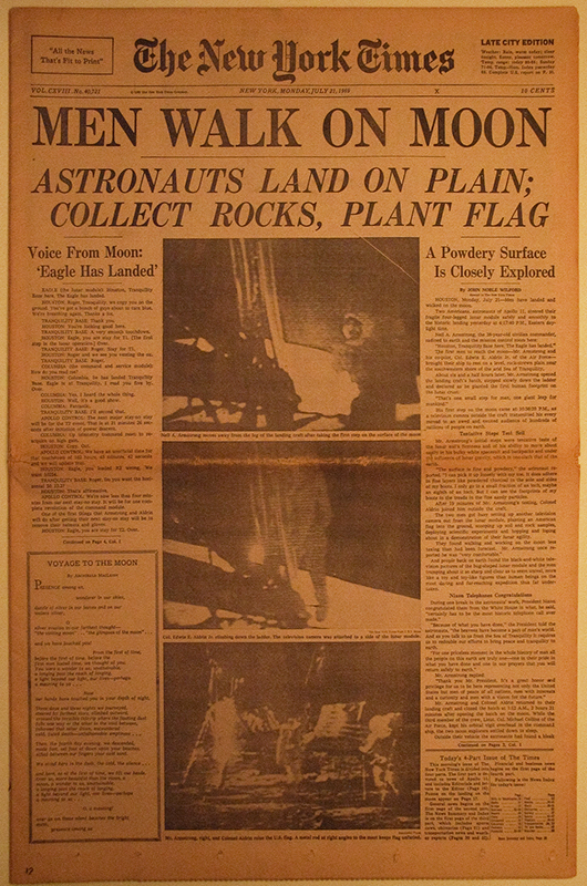 Neil Armstrong and Gus Aldrin Successfully Land on the Moon’s Surface! “That’s one small step for man, one giant leap for mankind.” The New York Times July 21, 1969 (SOURCE:mitchellarchives.com)