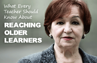 What Every Teacher Should Know about Reaching Older Learners (SOURCE: busyteacher.org)