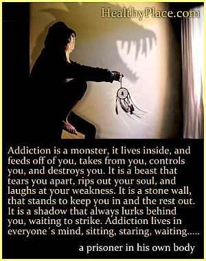 Addiction Quotes to Think About (SOURCE: healthyplace.com)